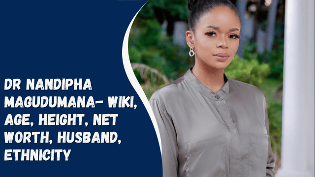 Dr Nandipha Magudumana- Wiki, Age, Height, Net Worth, Husband, Ethnicity