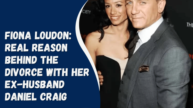 Fiona Loudon: Real Reason Behind The Divorce With Her Ex-Husband Daniel Craig