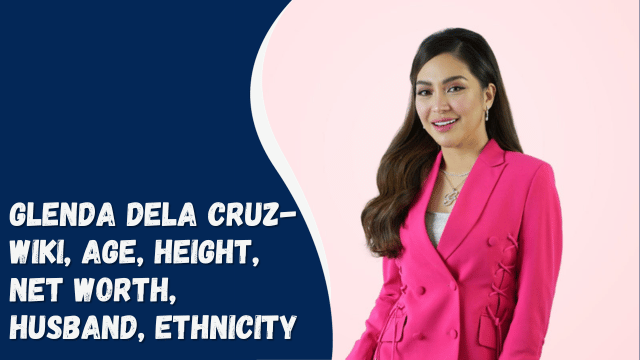 Glenda Dela Cruz- Wiki, Age, Height, Net Worth, Husband, Ethnicity