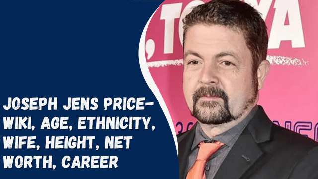 Joseph Jens Price- Wiki, Age, Ethnicity, Wife, Height, Net Worth, Career