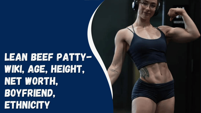 Lean Beef Patty- Wiki, Age, Height, Net Worth, Boyfriend, Ethnicity