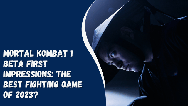 Mortal Kombat 1 beta first impressions: the best fighting game of 2023?