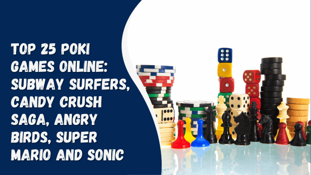Top 25 Poki Games online: Subway Surfers, Candy Crush Saga, Angry Birds, Super Mario and Sonic