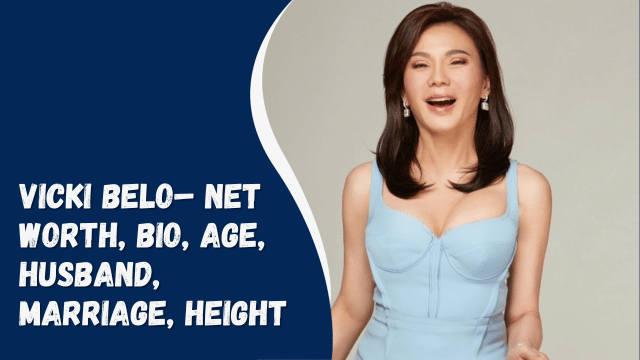 Vicki Belo– Net Worth, Bio, Age, Husband, Marriage, Height