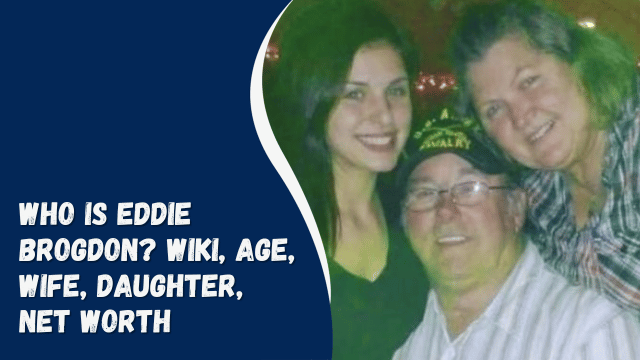 Who is Eddie Brogdon? Wiki, Age, Wife, Daughter, Net Worth