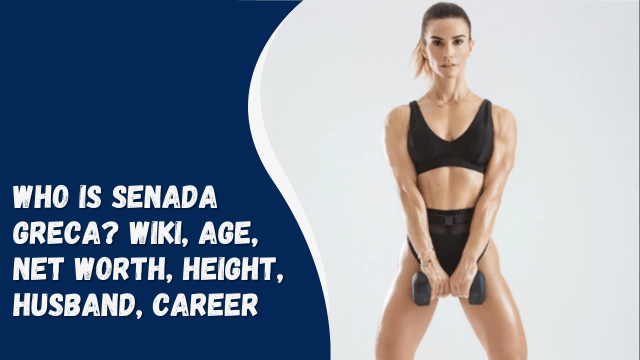 Who is Senada Greca? Wiki, Age, Net Worth, Height, Husband, Career