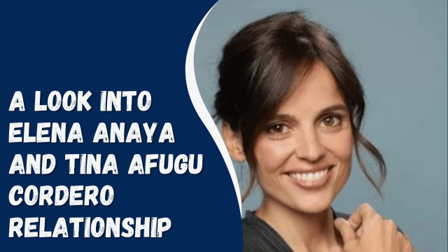 A Look Into Elena Anaya And Tina Afugu Cordero Relationship
