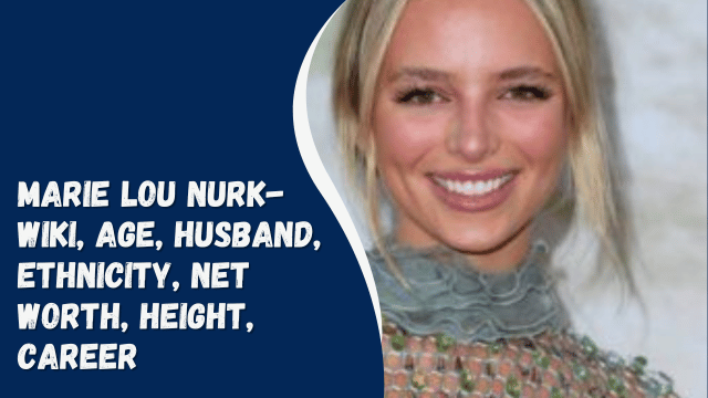 Marie Lou Nurk- Wiki, Age, Husband, Ethnicity, Net Worth, Height, Career