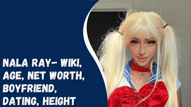 Nala Ray- Wiki, Age, Net Worth, Boyfriend, Dating, Height