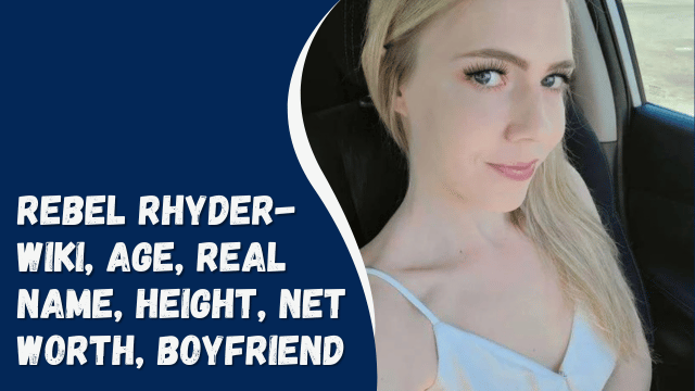 Rebel Rhyder- Wiki, Age, Real Name, Height, Net Worth, Boyfriend