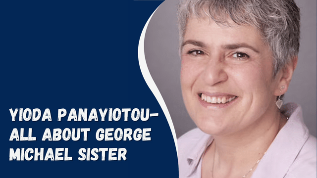 Yioda Panayiotou- All About George Michael Sister