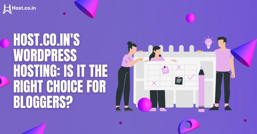 Host.co.in's WordPress Hosting: Is It the Right Choice for Bloggers 2 Host.co.in's WordPress Hosting