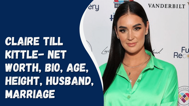 Claire Till Kittle- Net Worth, Bio, Age, Height, Husband, Marriage