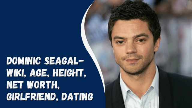 Dominic Seagal- Wiki, Age, Height, Net Worth, Girlfriend, Dating
