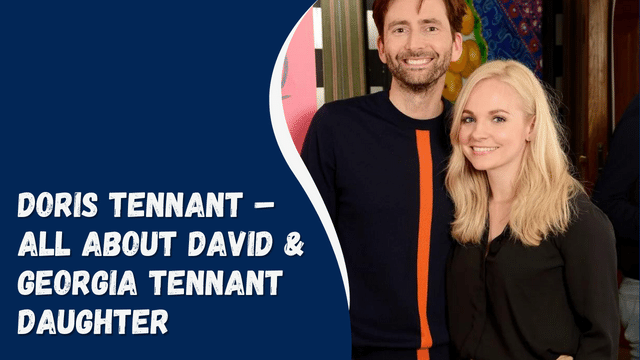 Doris Tennant – All About David & Georgia Tennant Daughter
