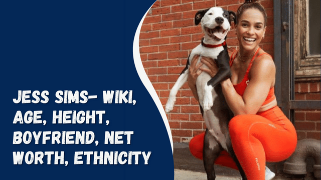 Jess Sims- Wiki, Age, Height, Boyfriend, Net Worth, Ethnicity
