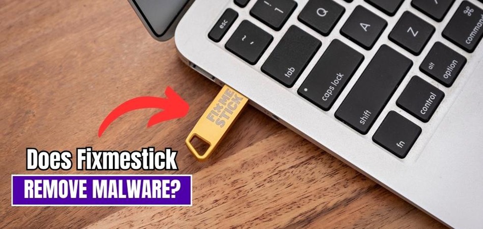 Does Fixmestick Remove Malware? 2 Fixmestick