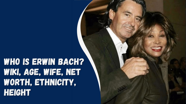 Who is Erwin Bach? Wiki, Age, Wife, Net Worth, Ethnicity, Height